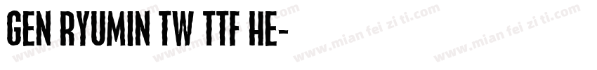 gen ryumin tw ttf he字体转换